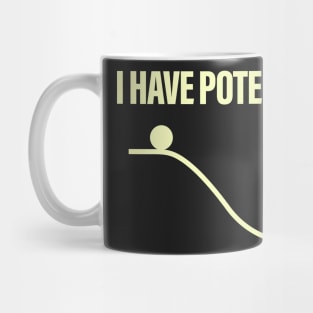 I Have Potential Energy Mug